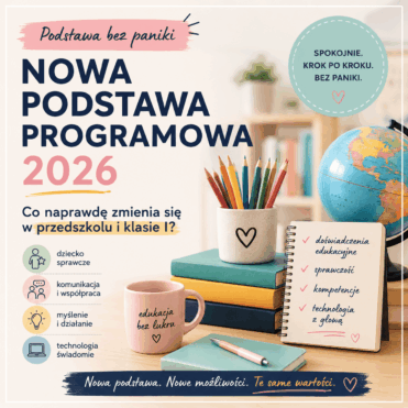 Nowa podstawa programowa 2026 – co zmienia się w przedszkolu i klasie I?