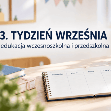 3 tydzień września – edukacja wczesnoszkolna i przedszkolna