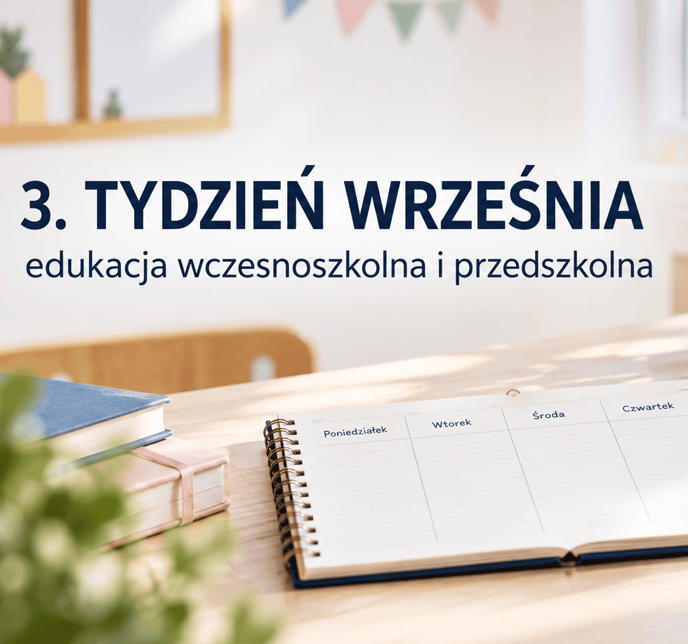 You are currently viewing 3 tydzień września – edukacja wczesnoszkolna i przedszkolna